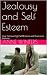 Jealousy and Self Esteem: H...