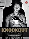 Knockout: Das Leben ist ein Kampf. Die 20 besten Geschichten vom Boxen (German Edition)