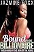 Bound by the Billionaire (Billionaire BDSM Taboo Urban Erotica)