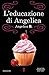 L'educazione di Angelica by Angelica B.