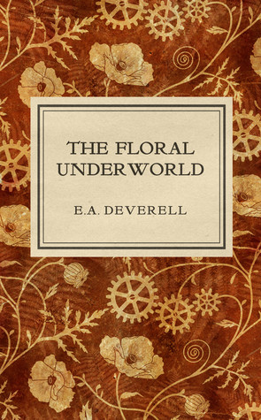 The Floral Underworld (Flora Victoriana, #1)