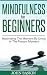 Mindfulness: Maximizing The...