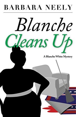 Blanche Cleans Up (Blanche White, #3)