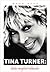 Tina Turner: kõiki reegleid rikkudes