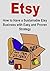 Etsy: How to Have a Sustainable Etsy Business with Easy and Proven Strategy: (Business, Selling Online, Etsy Business, Easy Strategies, Selling Success, Etsy Experience, Etsy Power)