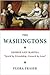 The Washingtons: George and Martha, "Join'd by Friendship, Crown'd by Love"