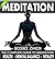 The Complete Guide To Meditation For Mental Balance, Health, ... by Broderick S. Johnson
