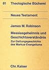 Messiasgeheimnis und Geschichtsverständnis : zur Gattungsgeschichte des Markus-Evangeliums