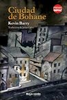 Ciudad de Bohane by Kevin Barry