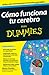 Como Funciona Tu Cerebro Para Dummies by Braidot Nestor