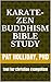 Karate- Zen Buddhism Bible Study: Tool for Christian Evangelism