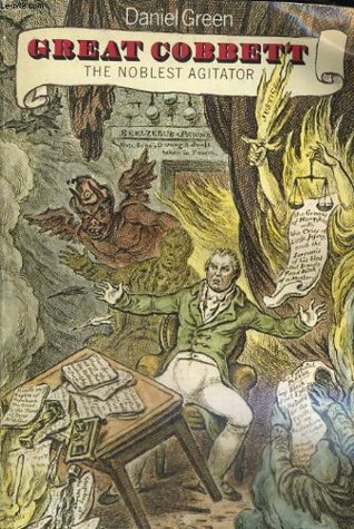 Great Cobbett: The Noblest Agitator (Oxford Paperbacks)