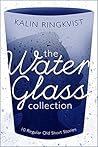 The Water Glass Collection: 10 Contemporary Short Stories