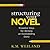 Structuring Your Novel: Essential Keys for Writing an Outstanding Story