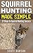 Squirrel Hunting Made Simpl...