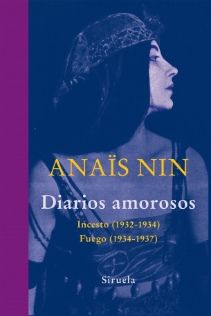 Diarios amorosos: Incesto (1932-1934). Fuego (1934-1937) (Diarios amorosos, #2-3)