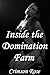 Inside the Domination Farm