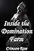 Inside the Domination Farm