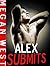 Alex Submits (Submissive Male, Exhibitionism)