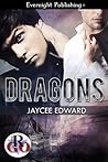 Dragons by Jaycee Edward Dragons by Jaycee Edward