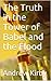 The Truth in the Tower of Babel and the Flood