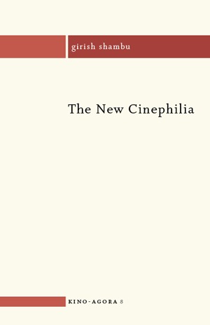 The New Cinephilia (Kino-Agora)