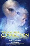 The Dual Soul Connection: The Alien Agenda for Human Advancement
