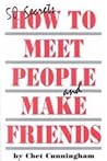 50 Secrets: How to Meet People and Make Friends 50 Secrets: How to Meet People and Make Friends