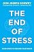 The End of Stress by Don Joseph Goewey