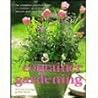 Container Gardening: The Complete Practical Guide to Container Gardening, Indoors and Outdoors