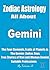 Zodiac Astrology: All About GEMINI: The Four Elements, Traits of Planets in The Gemini Zodiac Sign, True Stories of Man and Woman Gemini, Suitable Professions (The 12 Zodiac Signs)