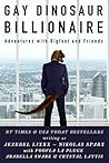 Gay Dinosaur Billionaire Adventures with Bigfoot and Friends by Jezebel Lixxx