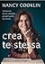 Crea te stessa: Sentimenti, lavoro, famiglia: prenditi quello che meriti (Italian Edition)