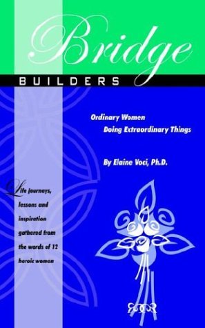 Bridge Builders: Ordinary Women Doing Extraordinary Things (Paperback)