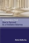 The Independence Track: How To Succeed As A Freelance Attorney