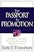 Your Passport To Promotion: 11 Principles to Accelerate Your Career and Secure the Promotion You Deserve