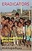 ERADICATORS: They made India polio-free (Public Health Fictions Book 2)