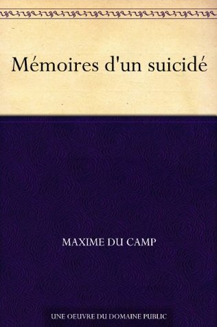 Mémoires d'un suicidé (French Edition)