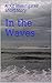 In the Waves: A 'Kit investigates' Short Story