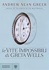 Le vite impossibili di Greta Wells by Andrew Sean Greer