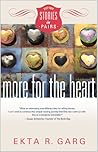 More for the Heart by Ekta R. Garg More for the Heart by Ekta R. Garg