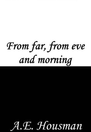 From far, from eve and morning (Kindle Edition)