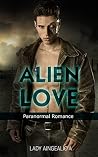 Alien Love by Lady Aingealicia