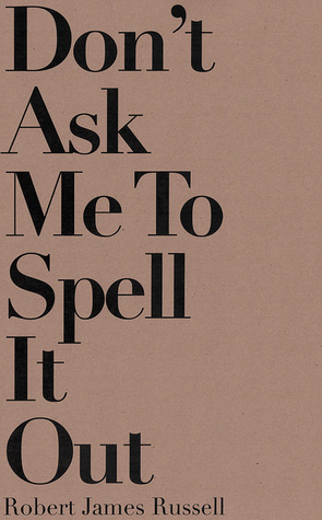 Don't Ask Me to Spell It Out