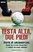 Testa alta, due piedi. Storie di calciomercato. Quando non c'erano i procuratori e i cellulari non erano telefonini