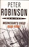 Wednesday's Child / Dead Right (Inspector Banks #6,9)