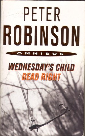 Wednesday's Child / Dead Right (Inspector Banks #6,9)