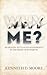 Why Me?: Reasoning with God’s Sovereignty in the Midst of Suffering