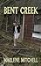 Bent Creek by Marlene Mitchell