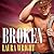 Broken (The Cavanaugh Brothers, #2)